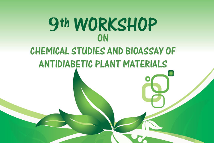 9th Workshop on chemical studies and Bioassay of Antidiabetic plan materials